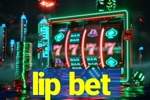lip bet